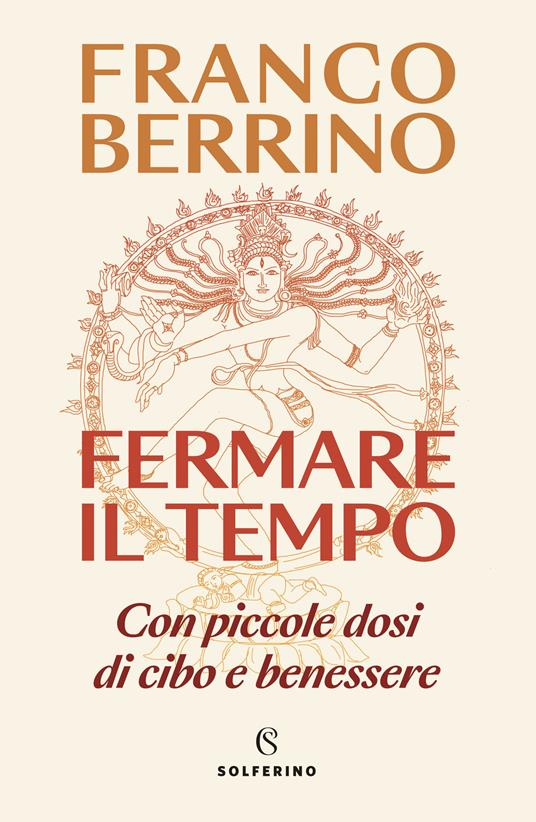 Franco Berrino Fermare il tempo. Con piccole dosi di cibo e benessere